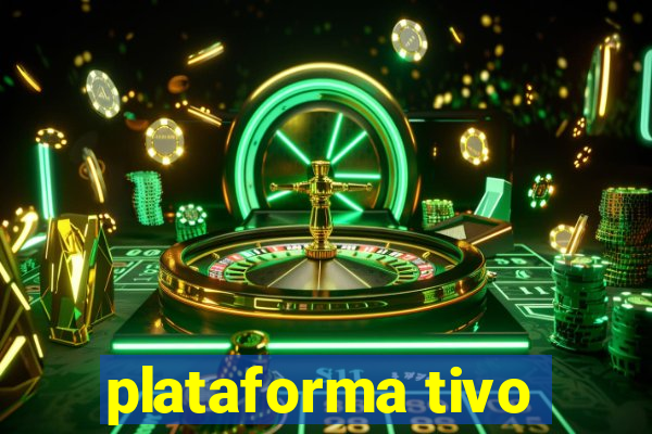 plataforma tivo